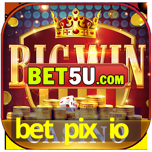 bet pix io